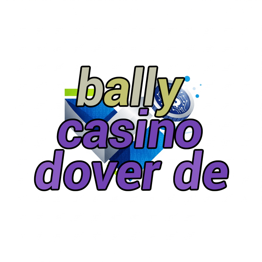 bally casino dover de
